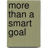 More than a Smart Goal door Terry Morganti-Fisher