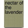 Nectar Of The Lavender door Richard Segal