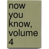 Now You Know, Volume 4 door Doug Lennox