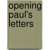 Opening Paul's Letters by Patrick Gray