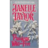 Passions Wild And Free by Janelle Taylor