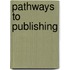 Pathways To Publishing