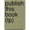 Publish This Book (Tp) door Stephen Markley