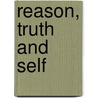 Reason, Truth and Self door Michael Luntley