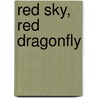 Red Sky, Red Dragonfly by John Gallin