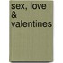 Sex, Love & Valentines