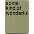 Some Kind of Wonderful