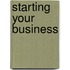 Starting Your Business