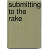 Submitting To The Rake door Eleanor Brown