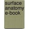 Surface Anatomy E-Book door John S.P. Lumley