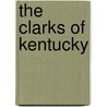 The Clarks Of Kentucky door Douglas C. Harrison