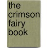 The Crimson Fairy Book by Unknown