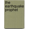 The Earthquake Prophet by David H. Brandin