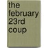 The February 23Rd Coup