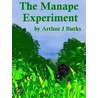 The Manape Experiement door Arthur J. Burks