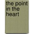 The Point in the Heart