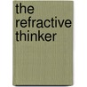 The Refractive Thinker door Judy Fisher-Blando