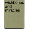 Wishbones And Miracles door Bobbee Cera