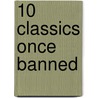 10 Classics Once Banned door Authors Various