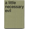 A Little Necessary Evil door Catherine Clifton