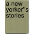 A New Yorker''s Stories