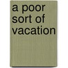 A Poor Sort of Vacation door Kc Warwick