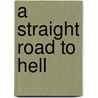 A Straight Road To Hell door Jerry Boyer
