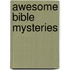 Awesome Bible Mysteries