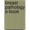 Breast Pathology E-Book door Sarah E. Pinder