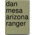 Dan Mesa Arizona Ranger