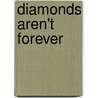 Diamonds Aren't Forever door Betty Sullivan La Pierre