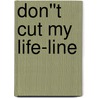 Don''t Cut My Life-Line door Jo Rainbow