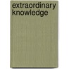 Extraordinary Knowledge by K.R.