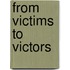 From Victims To Victors