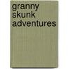 Granny Skunk Adventures door Maryl Leafson