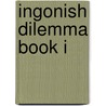 Ingonish Dilemma Book I door D.C. Clark