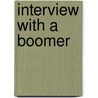 Interview With A Boomer by Vince Stella