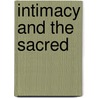 Intimacy And The Sacred by Habeeb Alli