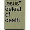 Jesus'' Defeat of Death door Peter G. Bolt