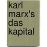 Karl Marx's Das Kapital door Steve Shipside