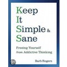 Keep It Simple And Sane door Barb Rogers