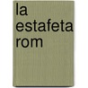 La Estafeta Rom by Benito Prez Galds