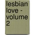 Lesbian Love - Volume 2