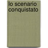 Lo scenario conquistato by Roberto Carretta