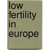 Low Fertility In Europe by Stijn Hoorens