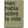 Max habla sobre la vida door Max Luccado