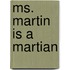 Ms. Martin Is A Martian