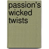 Passion's Wicked Twists by Sb Lopez