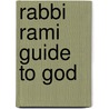 Rabbi Rami Guide to God by Rabbi Rami Shapiro