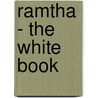 Ramtha - The White Book by Ramtha